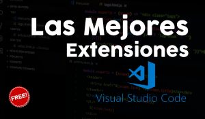 las mejores extensiones para visual studio code